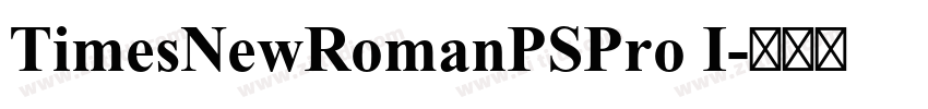 TimesNewRomanPSPro I字体转换